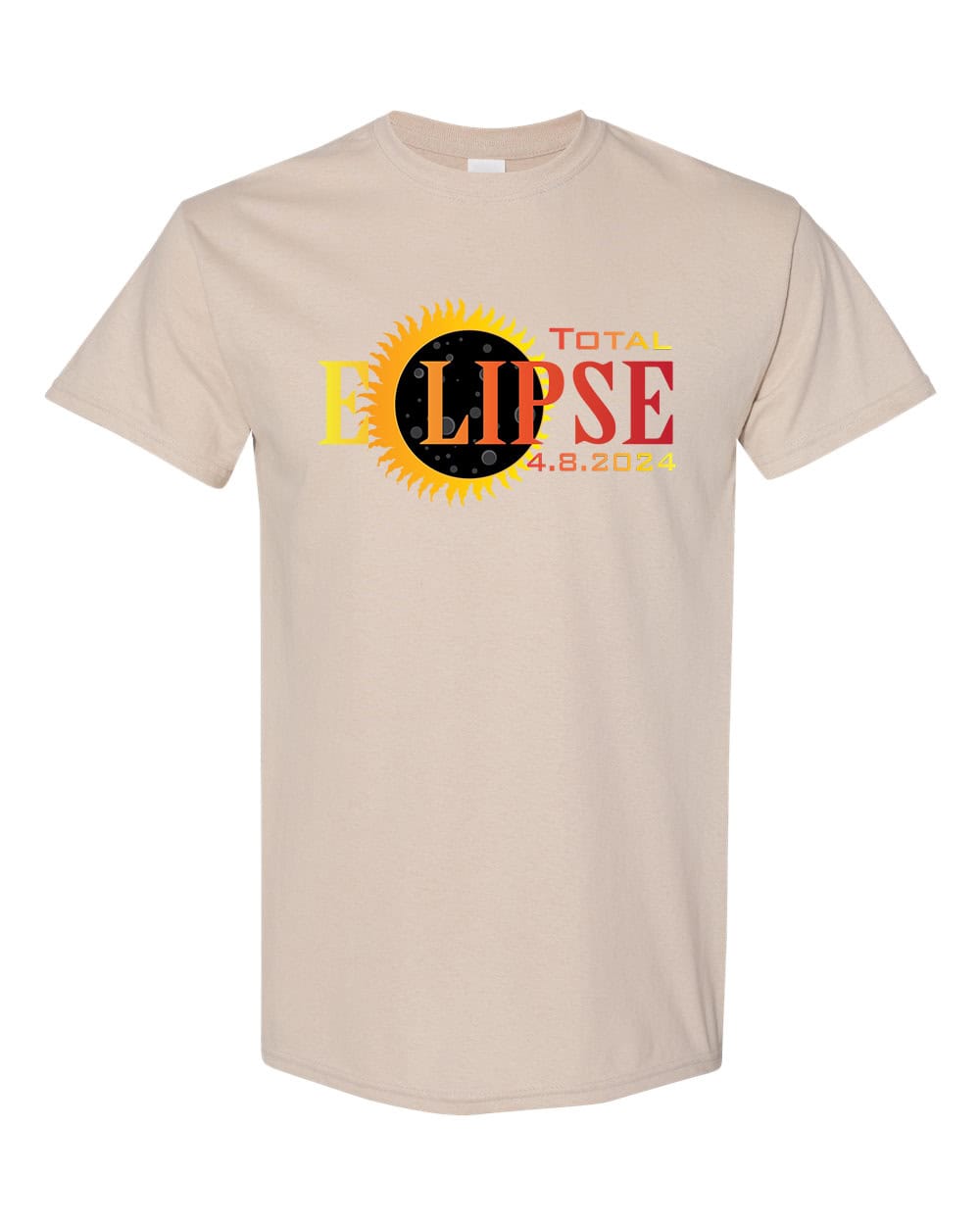 Total Eclipse 4.8.2024 Tee: Embrace the Celestial Phenomenon! 2 P132T SND Sand Front High Total Solar Eclipse 2024